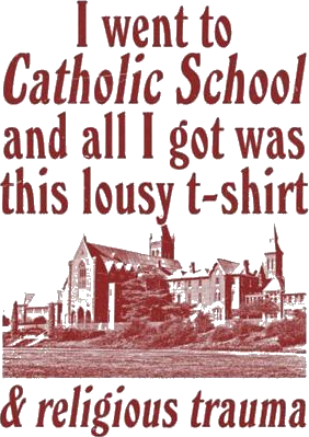 I Went To Catholic School And All I Got Was This Lousy Shirt And Religious Trauma Shirt