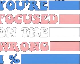 You're Focused On The Wrong 1 Percent Shirt