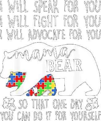 I Will Speak For You I Will Fight For You I Will Advocate For You Mama Bear Awareness Shirt