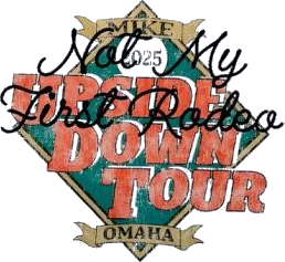 Mike Omaha 2025 Upside Down Tour Not My First Rodeo Shirt