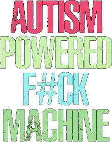 Autism Powered F-ck Machine Shirt