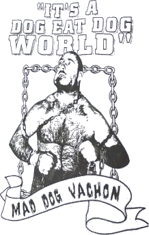 It's A Dog Eat Dog World Mad Dog Maurice Vachon Shirt