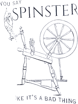 You Say Spinster Like It's A Bad Thing Shirt