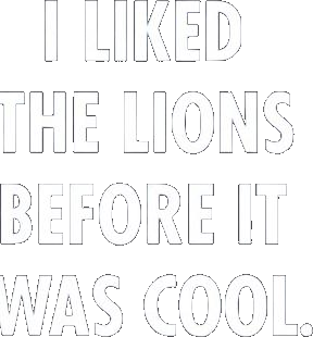I Liked The Lions Before It Was Cool Detroit Lions Shirt