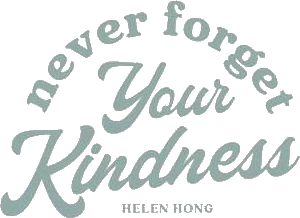 Helen Hong Never Forget Your Kindness Shirt